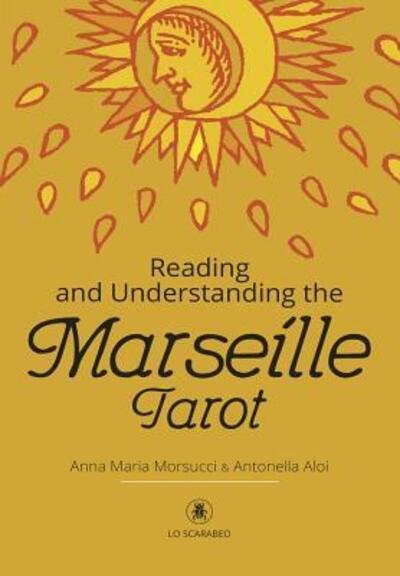 Cover for Anna Maria Morsucci · Reading and Understanding the Marseille Tarot (Hardcover Book) (2019)