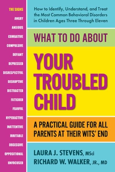 Cover for Stevens, Laura J. (Laura J. Stevens) · What to Do About Your Troubled Child: A Practical Guide for All Parents at Their Wits' End (Taschenbuch) (2022)