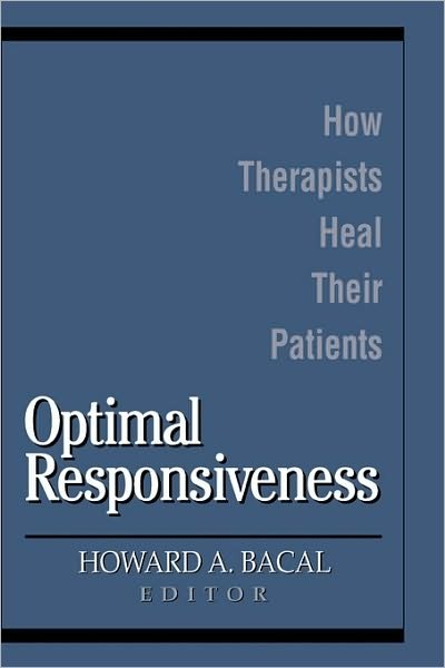 Cover for Howard A. Bacal · Optimal Responsiveness: How Therapists Heal Their Patients (Innbunden bok) (1998)