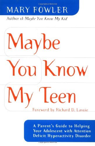 Cover for Mary Fowler · Maybe You Know My Teen: a Parent's Guide to Helping Your Adolescent with Attention Deficit Hyperactivity Disorder (Paperback Bog) (2001)