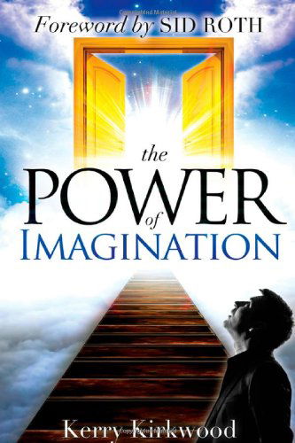 The Power of Imagination - Kerry Kirkwood - Libros - Destiny Image - 9780768403145 - 21 de agosto de 2012