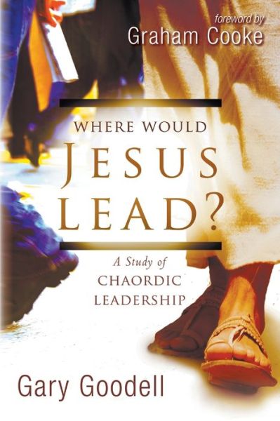 Cover for Where Would Jesus Lead A Study Of Chaordic Leadership (Book) (2010)