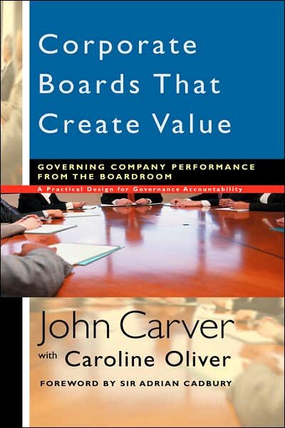 Cover for Carver, John (www.carvergovernance.com) · Corporate Boards That Create Value: Governing Company Performance from the Boardroom - J-B Carver Board Governance Series (Hardcover Book) (2002)