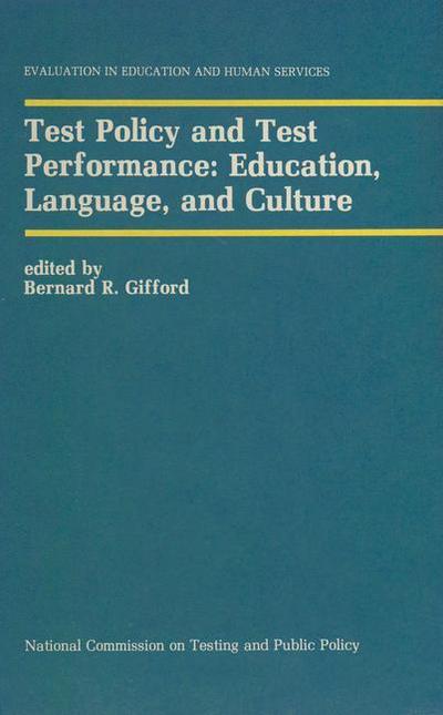 Cover for Bernard R Gifford · Test Policy and Test Performance: Education, Language, and Culture - Evaluation in Education and Human Services (Hardcover Book) [1989 edition] (1989)