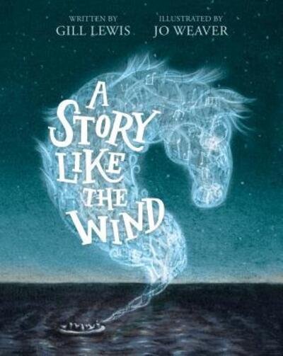 Cover for Gill Lewis · A Story Like the Wind (Hardcover Book) (2018)