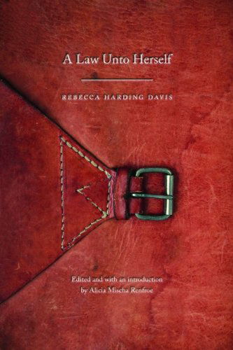 Cover for Rebecca Harding Davis · A Law Unto Herself - Legacies of Nineteenth-Century American Women Writers (Taschenbuch) (2015)