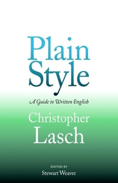 Cover for Christopher Lasch · Plain Style: A Guide to Written English (Paperback Bog) (2002)