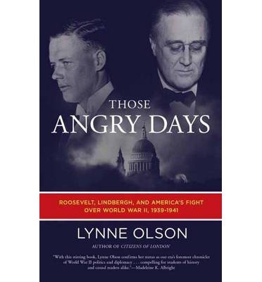 Cover for Lynne Olson · Those Angry Days: Roosevelt, Lindbergh, and America's Fight Over World War II, 1939-1941 (Pocketbok) (2014)