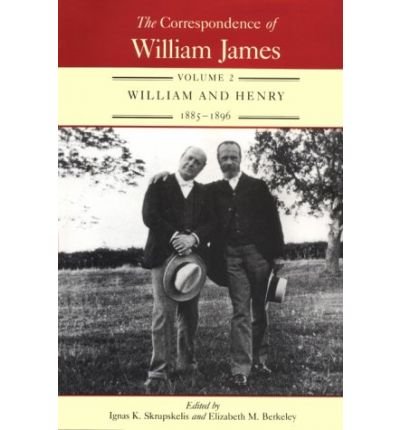 Cover for William James · The Correspondence of William James v. 2; William and Henry, 1885-96 - The Correspondence of William James (Hardcover Book) (1993)