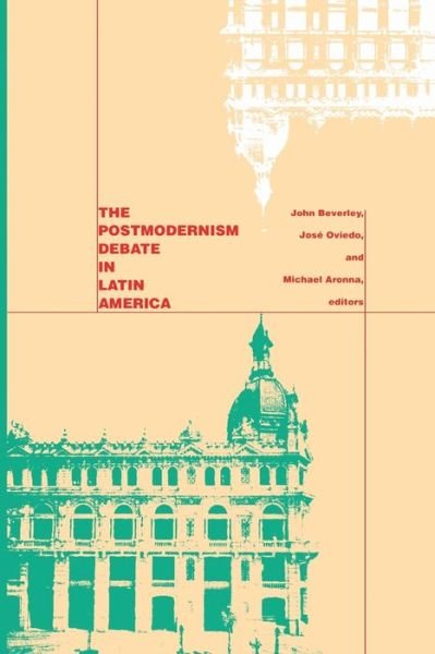 Cover for John R. Beverley · The Postmodernism Debate in Latin America - A boundary 2 book (Paperback Book) (1995)