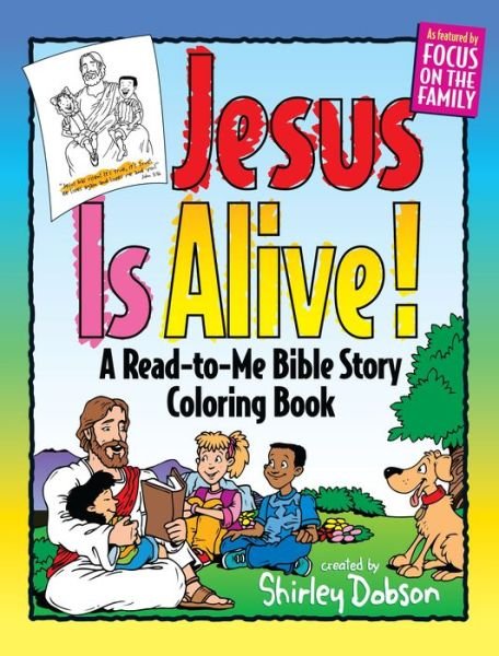 Cover for Shirley Dobson · Jesus Is Alive: A Read-To-Me Bible Story Coloring Book - Coloring Books (Bok) (1998)
