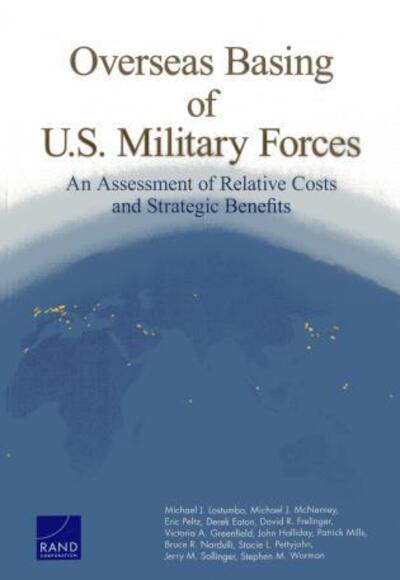 Cover for Michael J. Lostumbo · Overseas Basing of U.S. Military Forces: An Assessment of Relative Costs and Strategic Benefits (Taschenbuch) (2013)