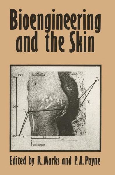 Bioengineering and the Skin: Based on the Proceedings of the European Society for Dermatological Research Symposium, held at the Welsh National School of Medicine, Cardiff, 19-21 July 1979 - R. Marks - Books - Kluwer Academic Publishers Group - 9780852003145 - January 31, 1982
