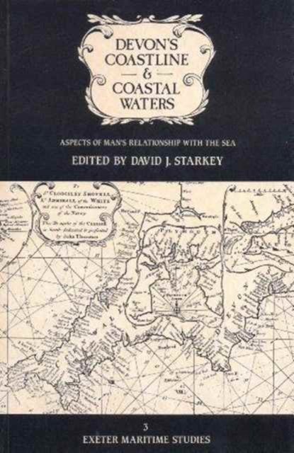 Cover for David Starkey · Devon's Coastline and Coastal Waters: Aspects of Man's Relationship with the Sea - Maritime Studies (Paperback Bog) (1988)