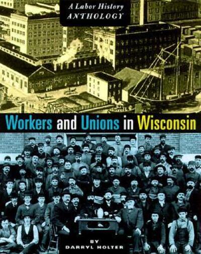 Cover for Darryl Holter · Workers and Unions in Wisconsin (Pocketbok) (1999)