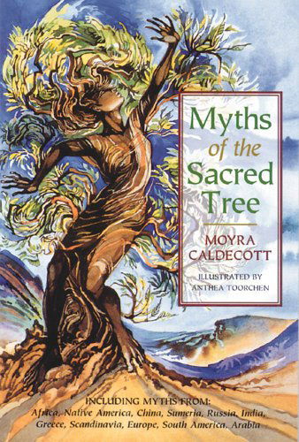 Myths of the Sacred Tree - Moyra Caldecott - Kirjat - Destiny Books - 9780892814145 - keskiviikko 1. syyskuuta 1993