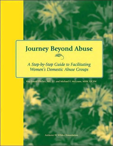 Cover for Kay-Laurel Fischer · Journey Beyond Abuse: A Step-By-Step Guide to Facilitating Women's Domestic Abuse Groups (Paperback Book) (1997)