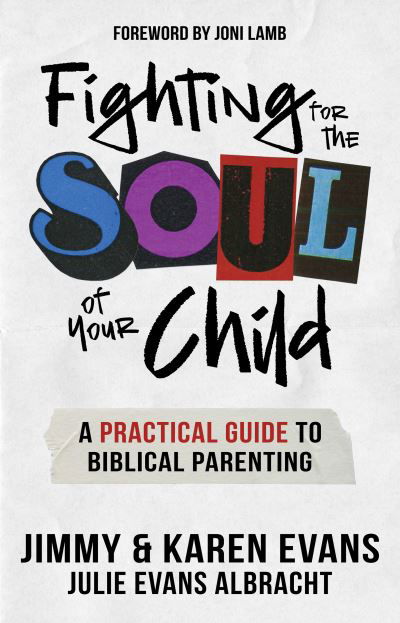 Cover for Jimmy Evans · Fighting for the Soul of Your Child: A Practical Guide to Biblical Parenting (Paperback Book) (2023)