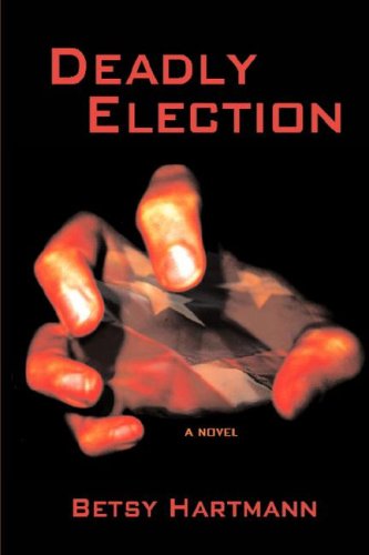 Cover for Betsy Hartmann · Deadly Election (Pocketbok) (2008)