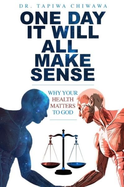 Cover for Tapiwa Chiwawa · One Day It Will All Make Sense (Paperback Book) (2020)