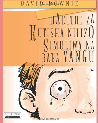 Cover for David Downie · Hadithi Za Kutisha Nilizo Simuliwa Na Baba Yangu (Taschenbuch) [Swahili edition] (2012)