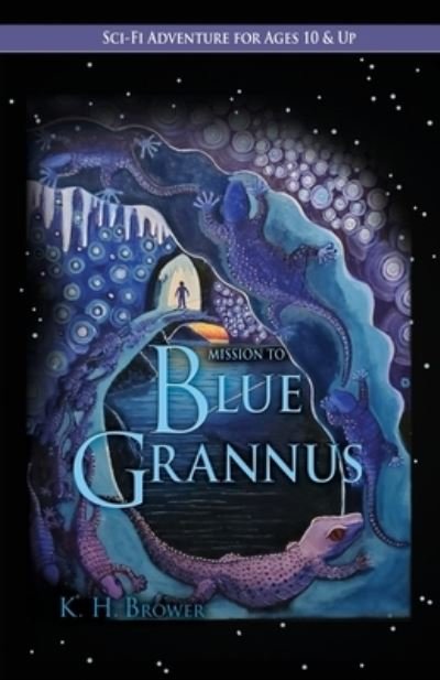 Cover for K H Brower · Mission to Blue Grannus (Paperback Book) (2022)