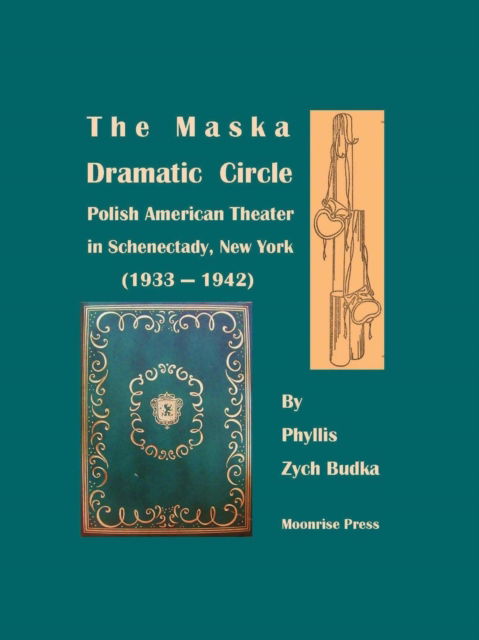 Cover for Phyllis Zych Budka · The Maska Dramatic Circle (Paperback Book) (2016)