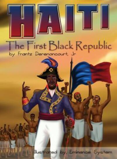 Cover for Jr. Frantz Derenoncourt · Haiti The First Black Republic (Hardcover Book) (2016)