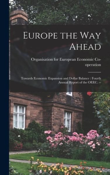 Cover for Organisation for European Economic Co · Europe the Way Ahead (Inbunden Bok) (2021)