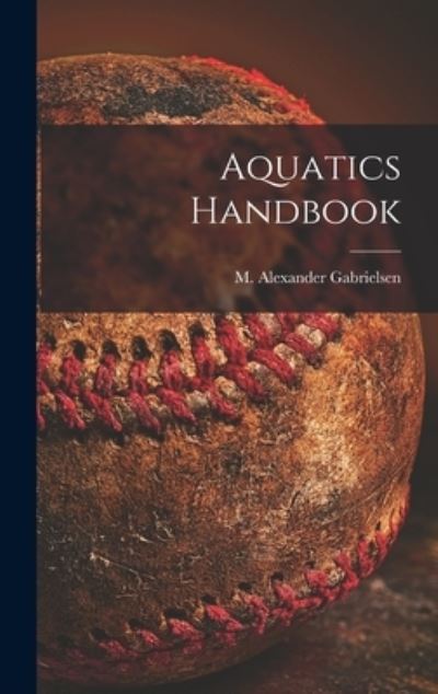 Cover for M Alexander Gabrielsen · Aquatics Handbook (Hardcover Book) (2021)