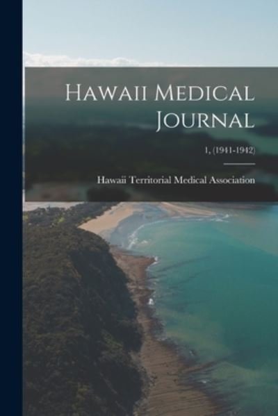 Cover for Hawaii Territorial Medical Association · Hawaii Medical Journal; 1, (1941-1942) (Paperback Book) (2021)