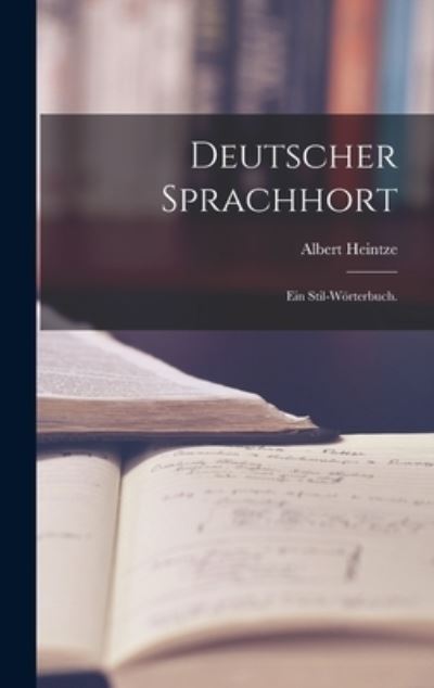 Deutscher Sprachhort - Albert Heintze - Książki - Creative Media Partners, LLC - 9781016749145 - 27 października 2022