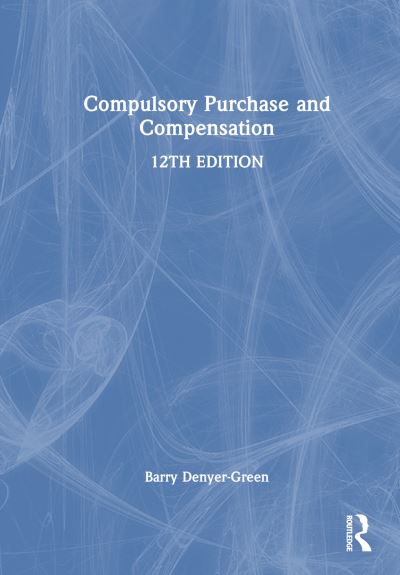 Cover for Barry Denyer-Green · Compulsory Purchase and Compensation (Taschenbuch) (2024)