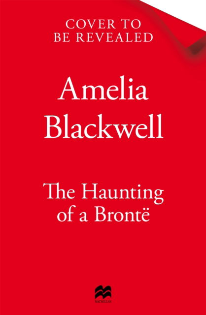 Cover for Amelia Blackwell · The Haunting of a Bronte - Miss Darcy Investigates (Hardcover Book) (2026)
