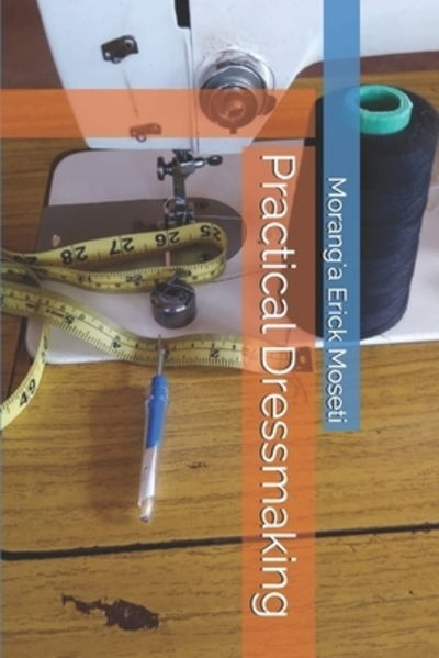 Cover for Morang'a Erick Moseti · Practical Dressmaking (Paperback Book) (2019)