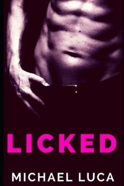 Licked - Michael Luca - Livros - Independently Published - 9781092187145 - 30 de março de 2019
