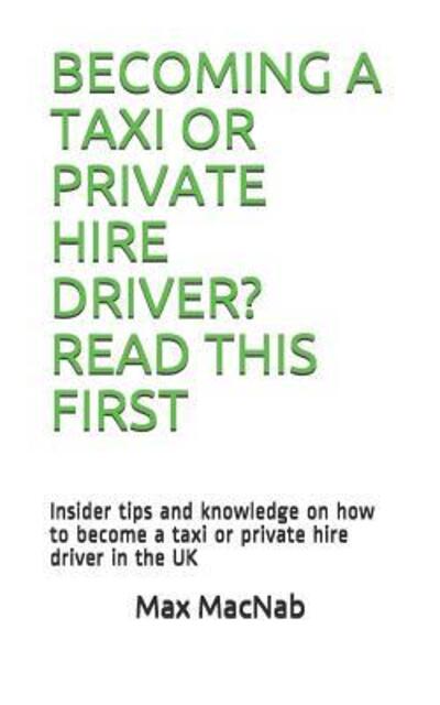 Cover for Max Macnab · Becoming a Taxi or Private Hire Driver? Read This First (Paperback Book) (2019)