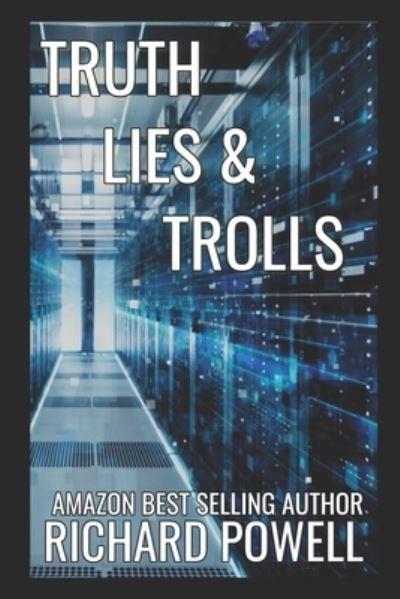 Cover for Richard Powell · Truth Lies &amp; Trolls (Paperback Book) (2019)