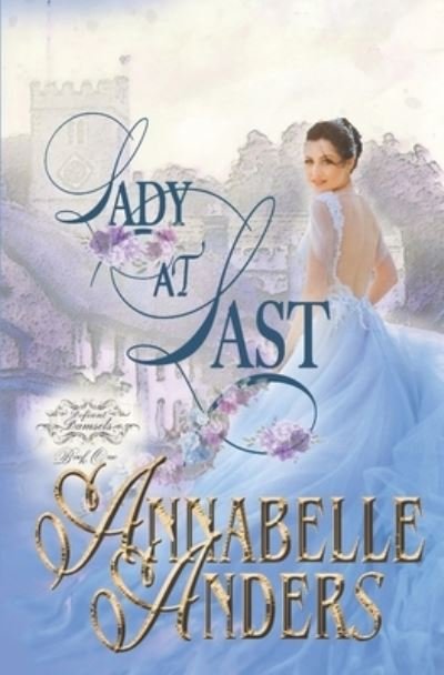 Lady At Last - Annabelle Anders - Books - Independently published - 9781096118145 - April 27, 2019