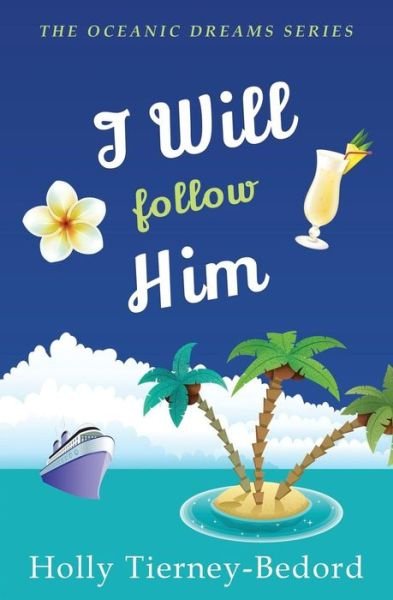 Cover for Holly Tierney-Bedord · I Will Follow Him : Oceanic Dreams Book 5 (Taschenbuch) (2019)