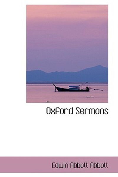 Cover for Edwin Abbott Abbott · Oxford Sermons (Hardcover Book) (2009)