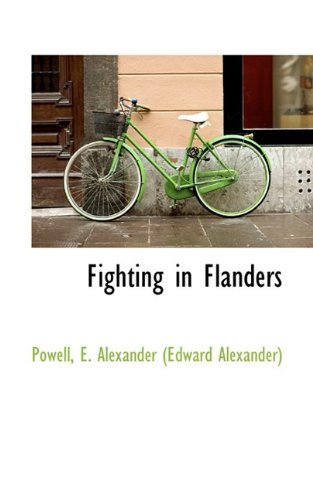 Cover for Powell E. Alexander (Edward Alexander) · Fighting in Flanders (Paperback Book) (2009)