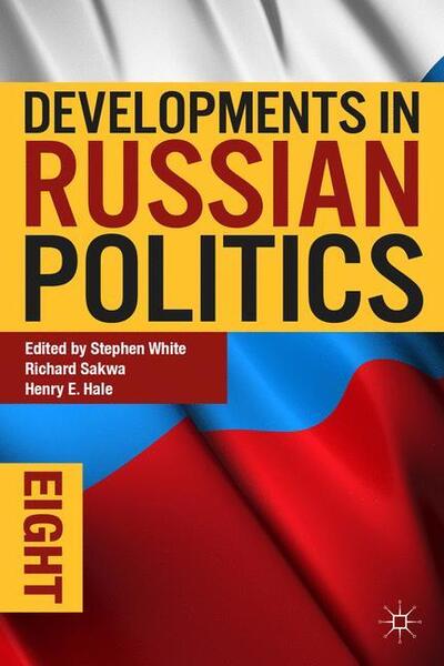 Cover for Stephen White · Developments in Russian Politics 8 - Developments in Politics (Hardcover Book) [8th ed. 2014 edition] (2014)