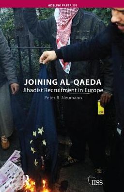 Cover for Peter R. Neumann · Joining al-Qaeda: Jihadist Recruitment in Europe - Adelphi series (Hardcover Book) (2017)