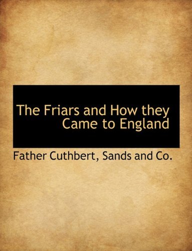 Cover for Father Cuthbert · The Friars and How They Came to England (Paperback Book) (2010)