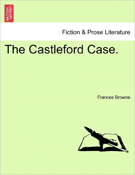 Cover for Frances Browne · The Castleford Case. Vol. I. (Paperback Book) (2011)