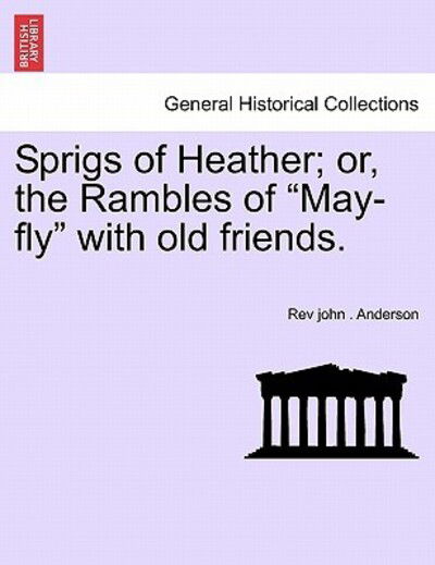 Cover for Rev John Anderson · Sprigs of Heather; Or, the Rambles of (Paperback Book) (2011)