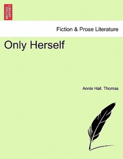 Cover for Annie Hall Thomas · Only Herself (Paperback Book) (2011)