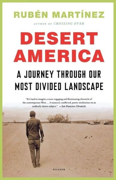 Cover for Ruben Martinez · Desert America: a Journey Through Our Most Divided Landscape (Paperback Book) (2013)