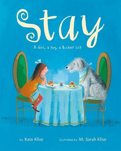 Cover for Kate Klise · Stay: A Girl, a Dog, a Bucket List (Hardcover Book) (2017)